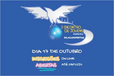 I ENCONTRO  DE JOVENS A CAMINHO DA LUZ 2026  - RELACIONAMENTOS